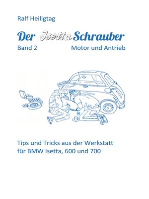 cover image of Der Isettaschrauber, Band 2--Motor und Antrieb